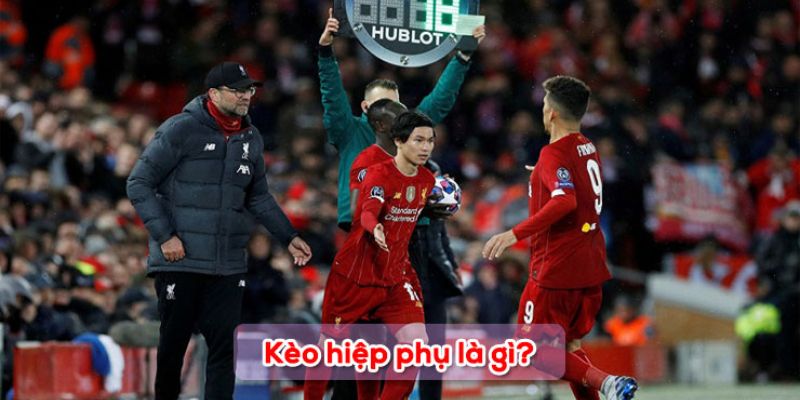 Khái niệm về kèo hiệp phụ trong cá độ bóng đá