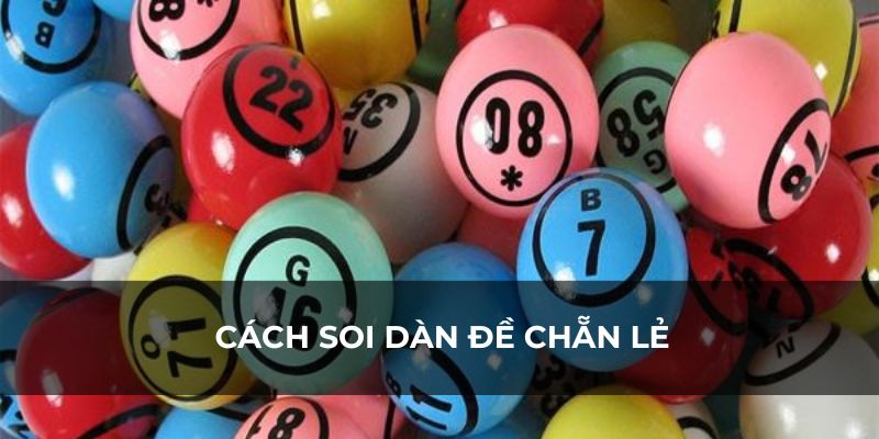 Các cách soi dàn đề chẵn lẻ khác nhau