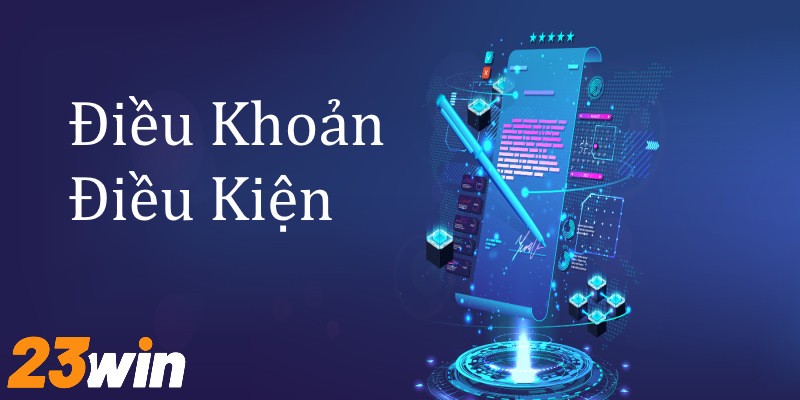 Điều khoản dịch vụ 23Win chi tiết