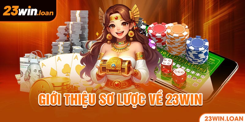 Giới thiệu sơ lược về 23Win