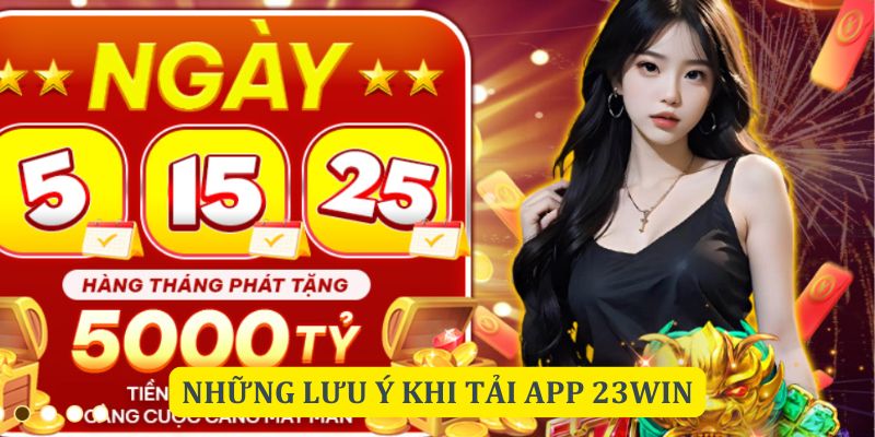 Hội viên cần cẩn trọng khi đọc yêu cầu tải app 23WIN